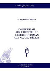 Douze essais sur l’histoire de l’Empire ottoman aux XIXe-XXe siècles