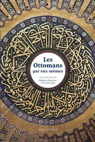 Couverture de l'ouvrage Les Ottomans par eux-mêmes