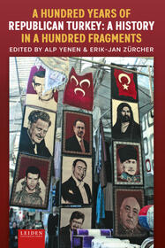 Couverture de l'ouvrage A Hundred Years of Republican Turkey: A History in a Hundred Fragments