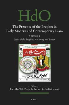 The Presence of the Prophet in Early Modern and Contemporary Islam