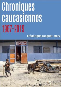 Chroniques caucasiennes 1967-2019