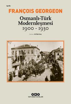 Osmanlı-Türk Modernleşmesi – 1900-1930